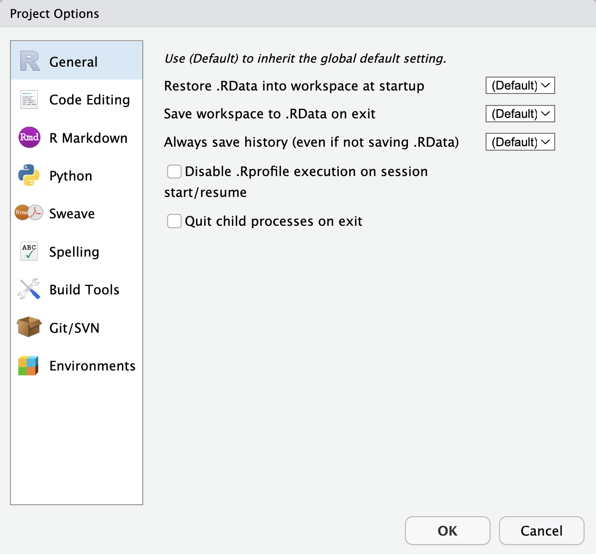 La página de preferencias Opciones del proyecto en RStudio IDE. En el lado izquierdo hay nueve categorías: General, Edición de código, R Markdown, Python, Sweave, Ortografía, Herramientas de compilación, Git/SVN y Entornos. Se selecciona la categoría General. En la parte principal de la ventana hay tres opciones con cuadros desplegables: 1. Restaure .RData en el espacio de trabajo al inicio; 2. Guarde el espacio de trabajo en .RData al salir; y 3. Guarde siempre el historial (incluso si no guarda .RData). Estas tres opciones están configuradas en predeterminado "(Default)". Hay dos opciones con casillas de verificación.: 1. Deshabilitar la ejecución de .Rprofile en la sesión start/resume 2. Salir de los procesos secundarios al salir Ambos están sin marcar.. En la parte superior de la ventana está la declaración.: "Utilice (Default) para heredar la configuración predeterminada global".